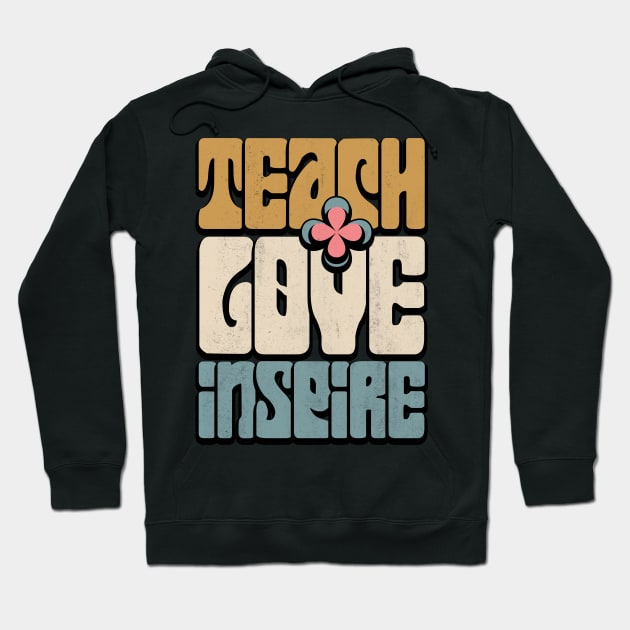 Teacher shirt, teach love inspire, back to school professor gift Hoodie by laverdeden